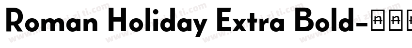 Roman Holiday Extra Bold字体转换
